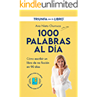 Los mejores  - 1000 PALABRAS AL DÍA: Escribir y publicar un libro de no ficción en 90 días (con el método Triunfa con tu Libro)